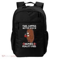 This Coffee Better Kick In Before Reality Does Stressed Coffee Bear Backpack thumb 0