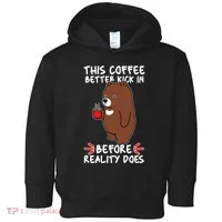 This Coffee Better Kick In Before Reality Does Stressed Coffee Bear Toddler Hoodie thumb 0