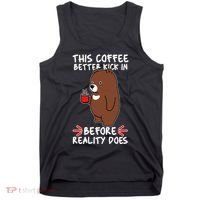 This Coffee Better Kick In Before Reality Does Stressed Coffee Bear Tank Top thumb 0