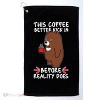 This Coffee Better Kick In Before Reality Does Stressed Coffee Bear Golf Towel thumb 0