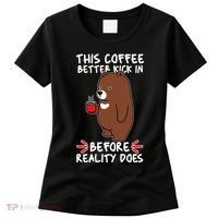This Coffee Better Kick In Before Reality Does Stressed Coffee Bear Women's T-Shirt thumb 0