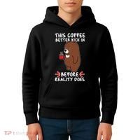 This Coffee Better Kick In Before Reality Does Stressed Coffee Bear Kids Hoodie thumb 4