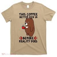 This Coffee Better Kick In Before Reality Does Stressed Coffee Bear T-Shirt thumb 0