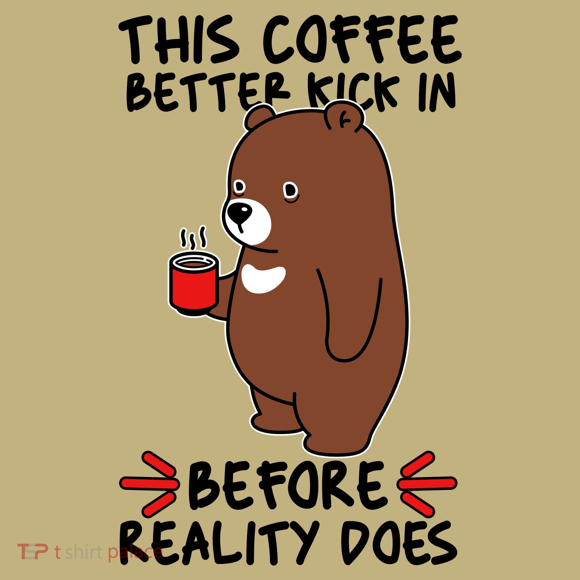 This Coffee Better Kick In Before Reality Does Stressed Coffee Bear Kids T-Shirt