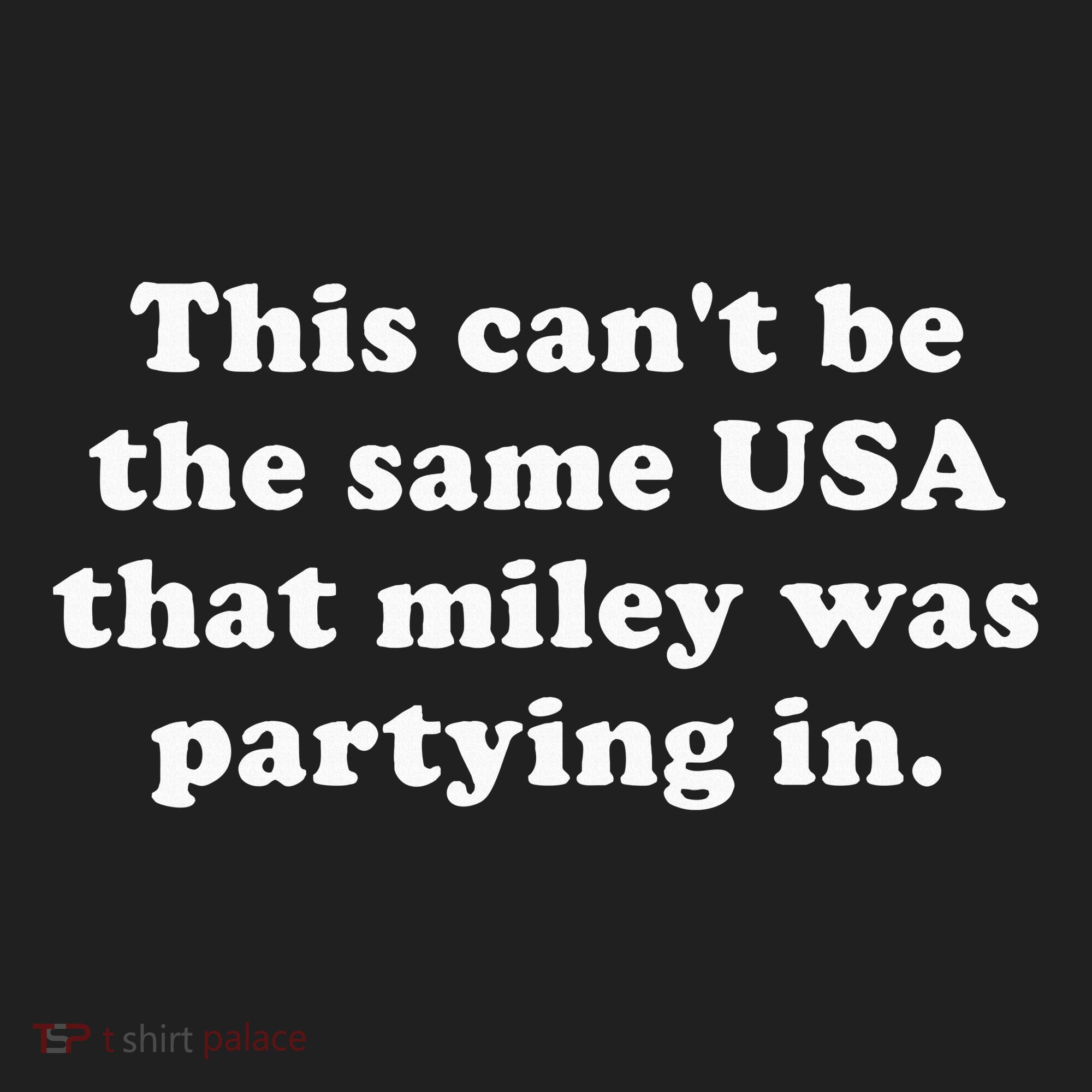 This CanT Be The Same Usa That Miley Was Partying In Women's Sweatshirt