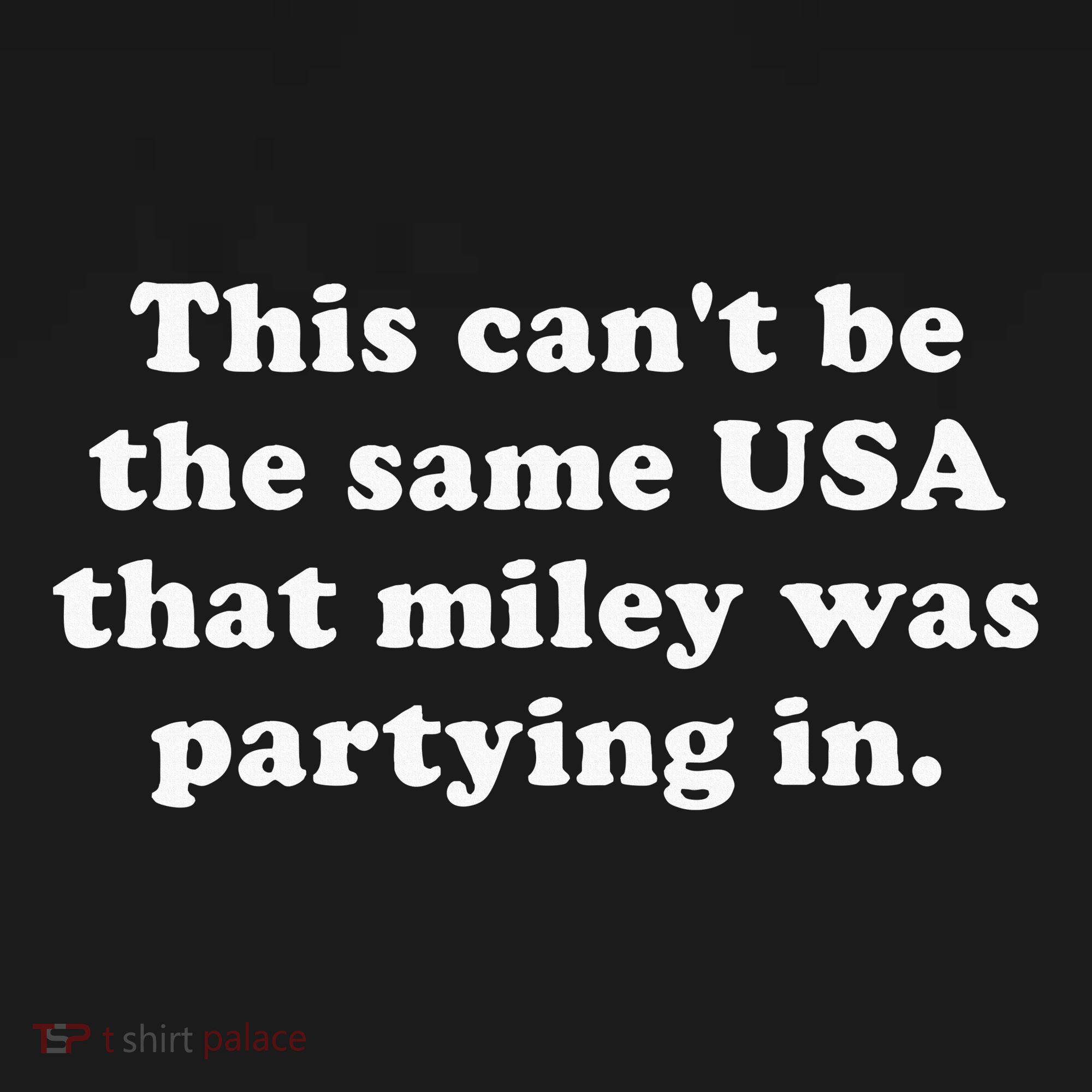 This CanT Be The Same Usa That Miley Was Partying In Button