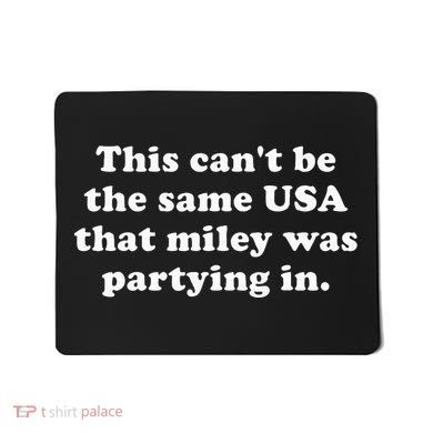 This CanT Be The Same Usa That Miley Was Partying In Mousepad
