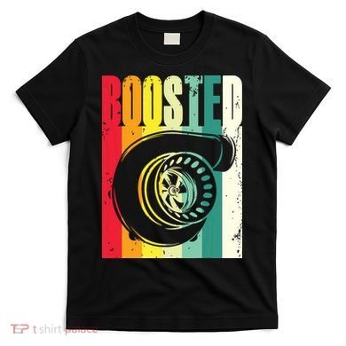 Turbo Car Boosted Car Lover Car Racing Gift T-Shirt