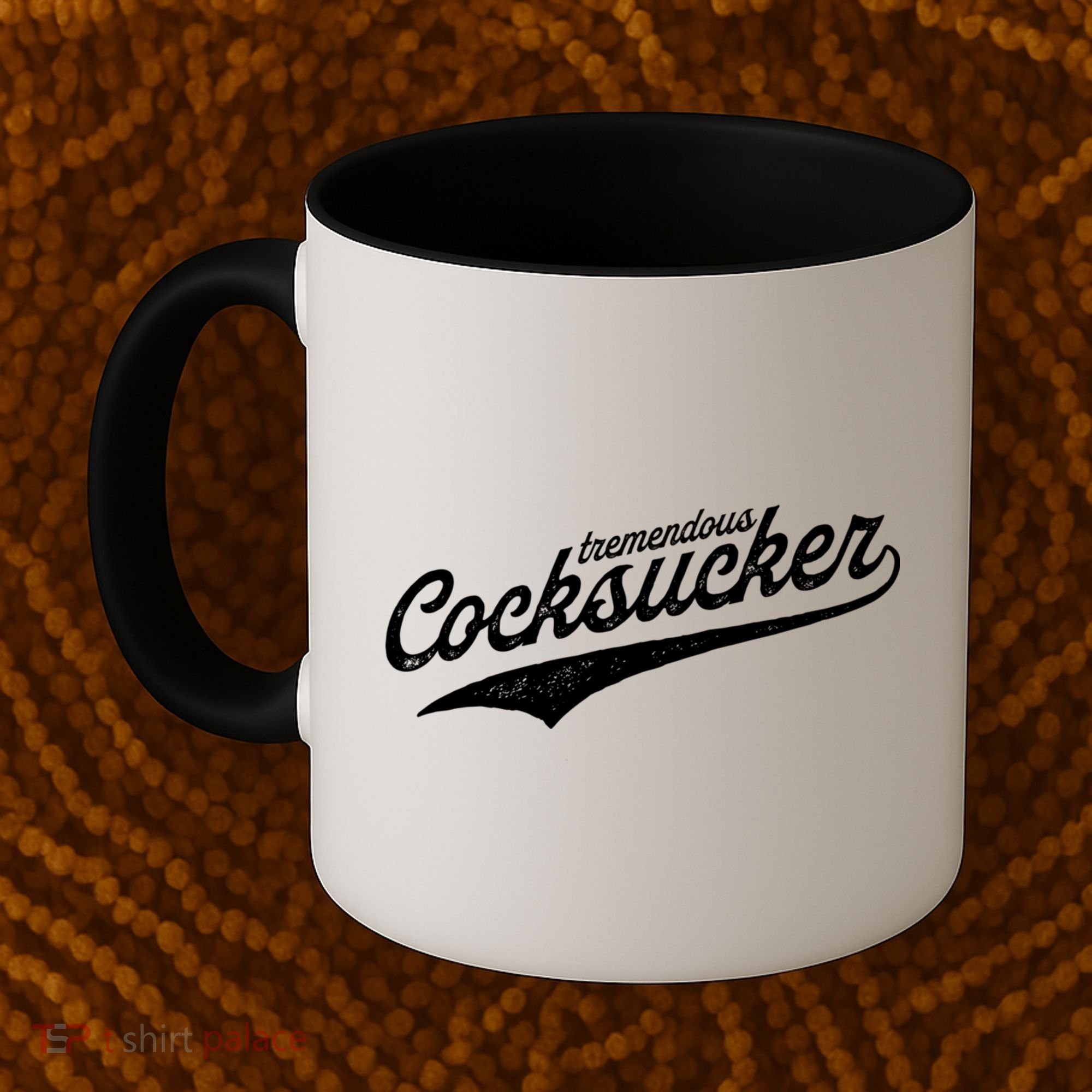Tremendous Cocksucker Cock Sucker Proud Funny Coffee Mug
