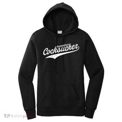 Tremendous Cocksucker Cock Sucker Proud Funny Women's Hoodie