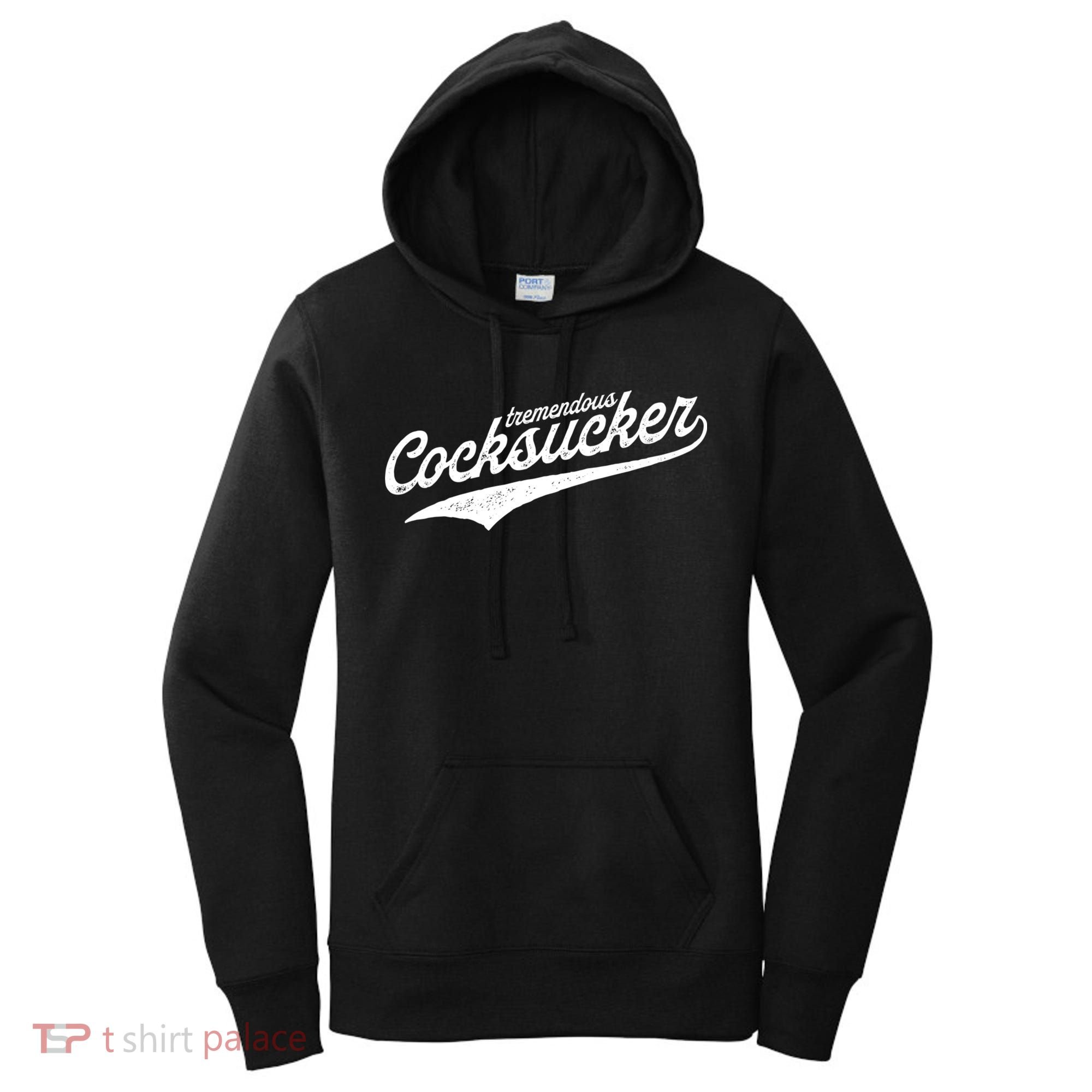 Tremendous Cocksucker Cock Sucker Proud Funny Women's Hoodie