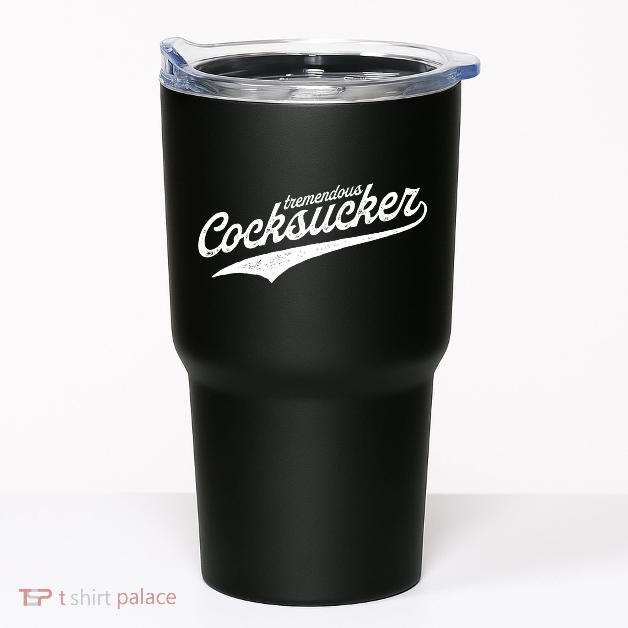 Tremendous Cocksucker Cock Sucker Proud Funny Tumbler