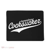 Tremendous Cocksucker Cock Sucker Proud Funny Mousepad thumb 0
