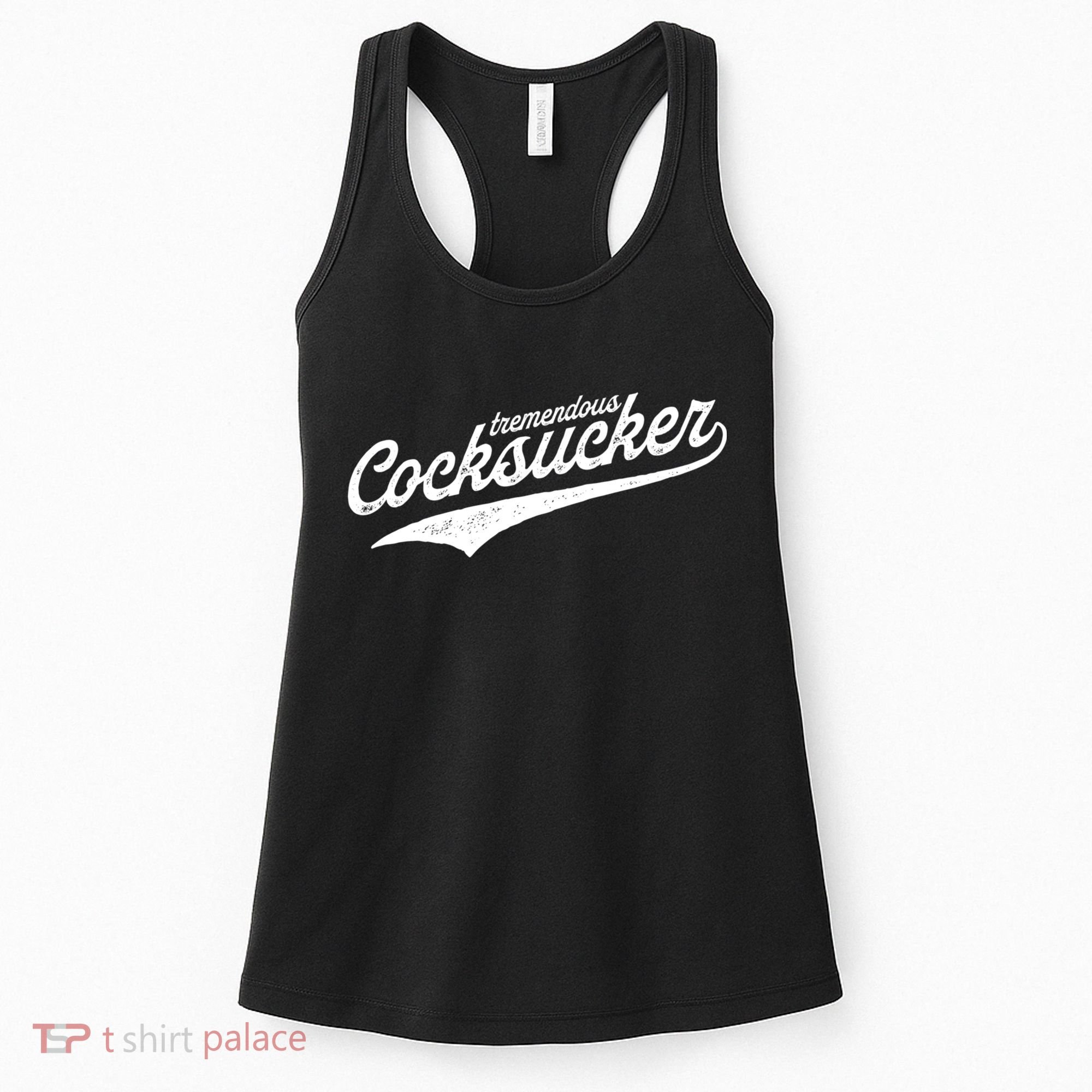 Tremendous Cocksucker Cock Sucker Proud Funny Women's Tank Top
