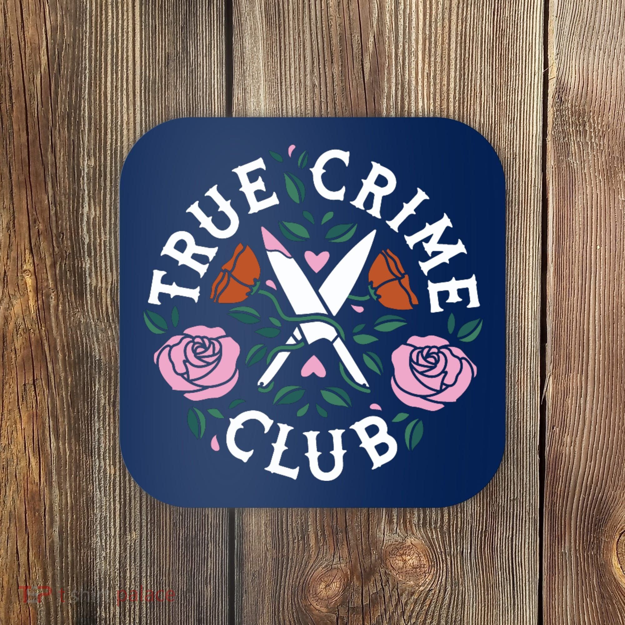 True Crime Club Funny True Crime Fan Coaster