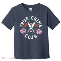 True Crime Club Funny True Crime Fan Toddler T-Shirt thumb 0