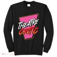 Theatre Critic Cynic Drama Enthusiast Performing Arts Lover Sweatshirt thumb 0