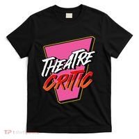 Theatre Critic Cynic Drama Enthusiast Performing Arts Lover T-Shirt thumb 0