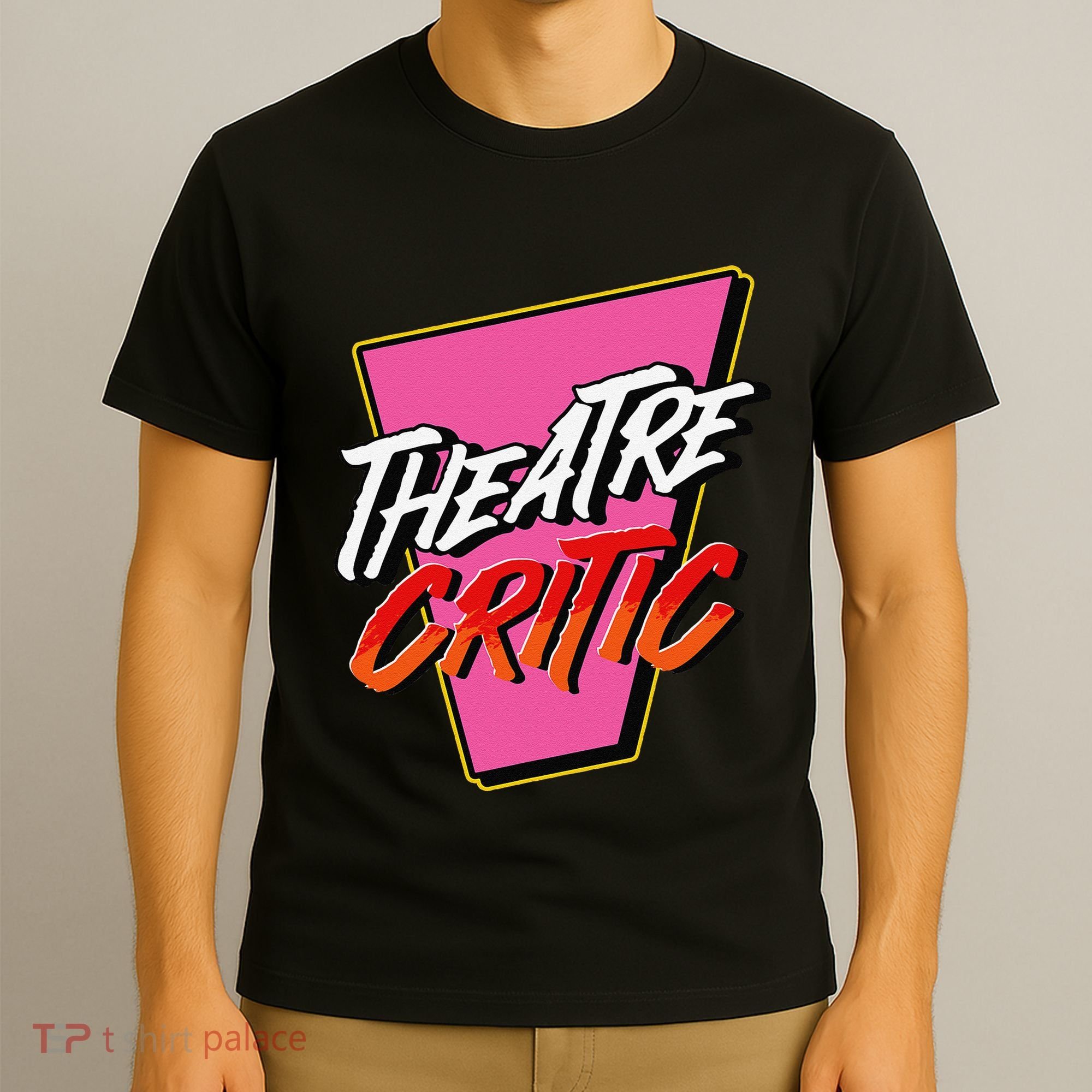 Theatre Critic Cynic Drama Enthusiast Performing Arts Lover T-Shirt
