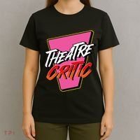 Theatre Critic Cynic Drama Enthusiast Performing Arts Lover T-Shirt thumb 4