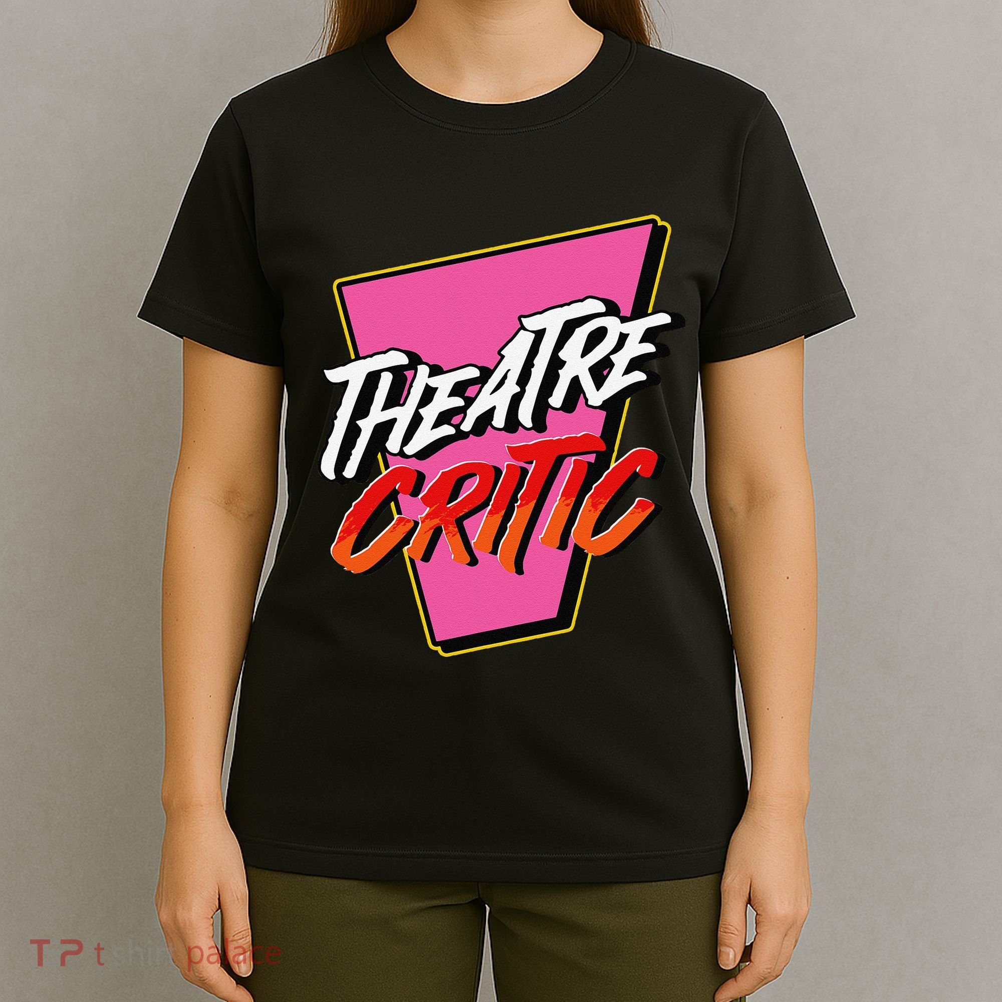 Theatre Critic Cynic Drama Enthusiast Performing Arts Lover T-Shirt