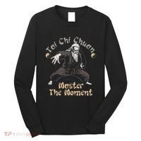 Tai Chi Chuan Master The Moment Taijiquan Tai Chi Chuan Long Sleeve Shirt thumb 0
