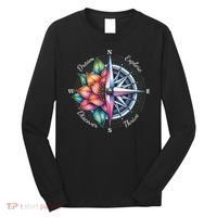Traveler Compass Dream Explore Discover Thrive Adventure Long Sleeve Shirt thumb 0