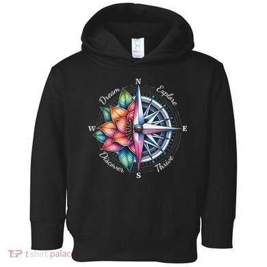Traveler Compass Dream Explore Discover Thrive Adventure Toddler Hoodie