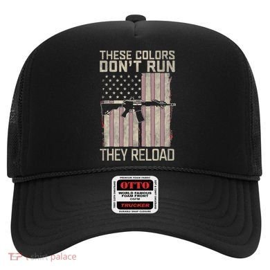 These Colors DonT Run They Reload On 4th Of July Hat