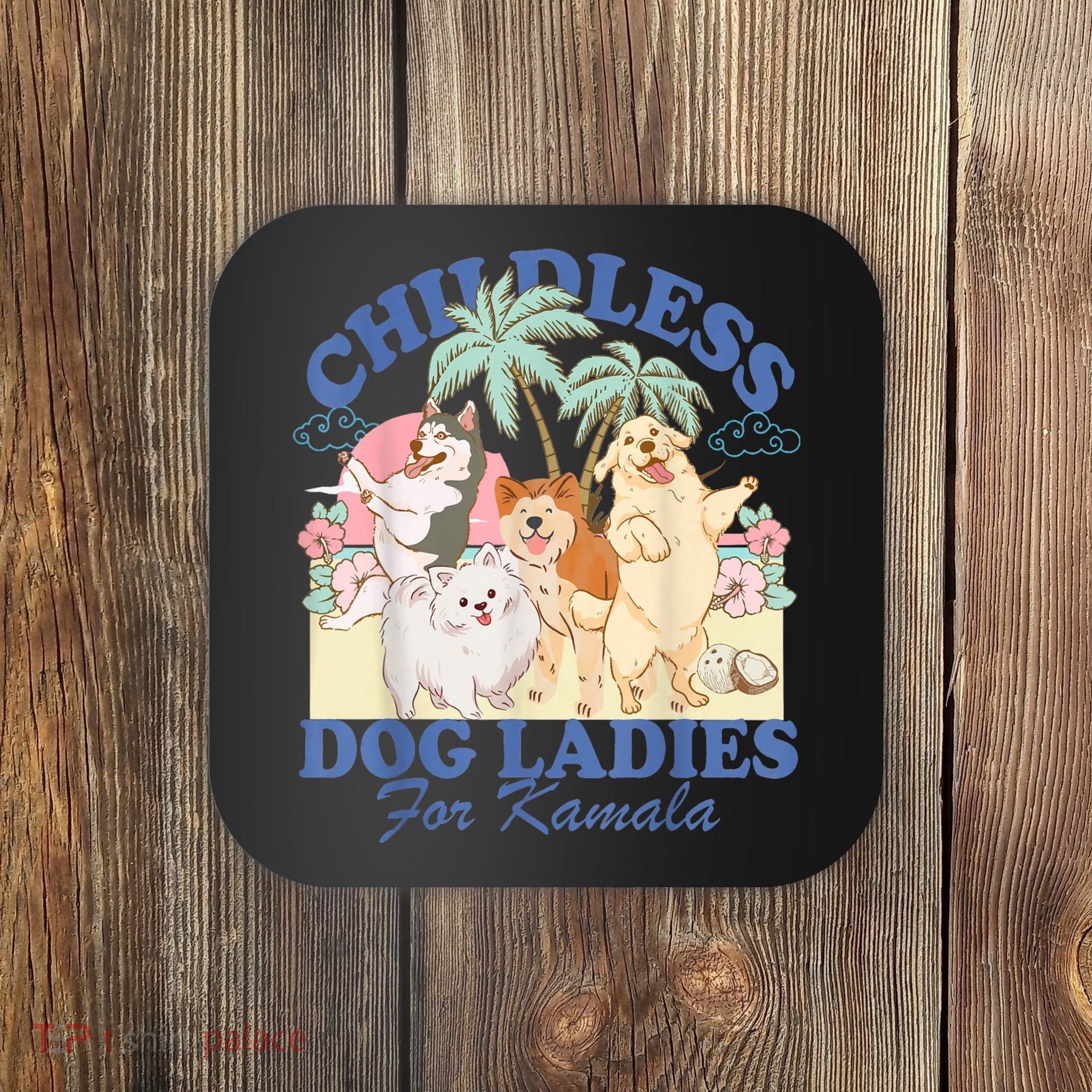 This Childless Dog Lady Is Voting Kamalaharris 2024 Coaster