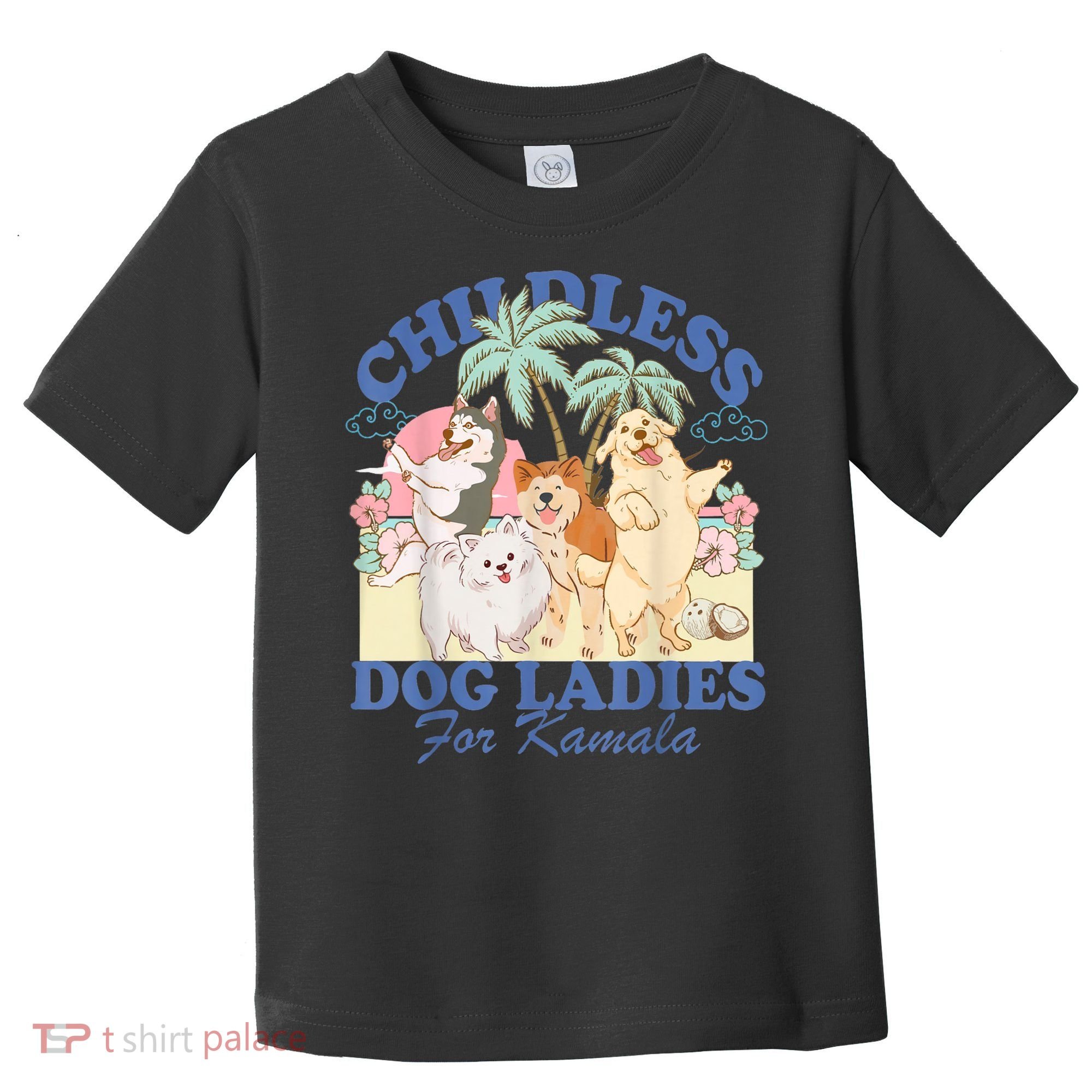 This Childless Dog Lady Is Voting Kamalaharris 2024 Toddler T-Shirt