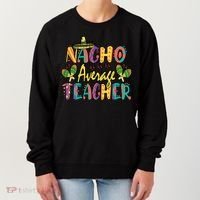 Teacher Cinco De Mayo Nacho Average Teacher Sombrero Women's Sweatshirt thumb 0