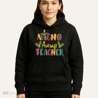 Teacher Cinco De Mayo Nacho Average Teacher Sombrero Hoodie thumb 5