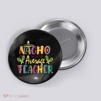 Teacher Cinco De Mayo Nacho Average Teacher Sombrero Button thumb 0