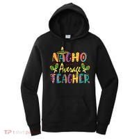 Teacher Cinco De Mayo Nacho Average Teacher Sombrero Women's Hoodie thumb 0