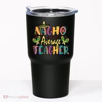 Teacher Cinco De Mayo Nacho Average Teacher Sombrero Tumbler thumb 0