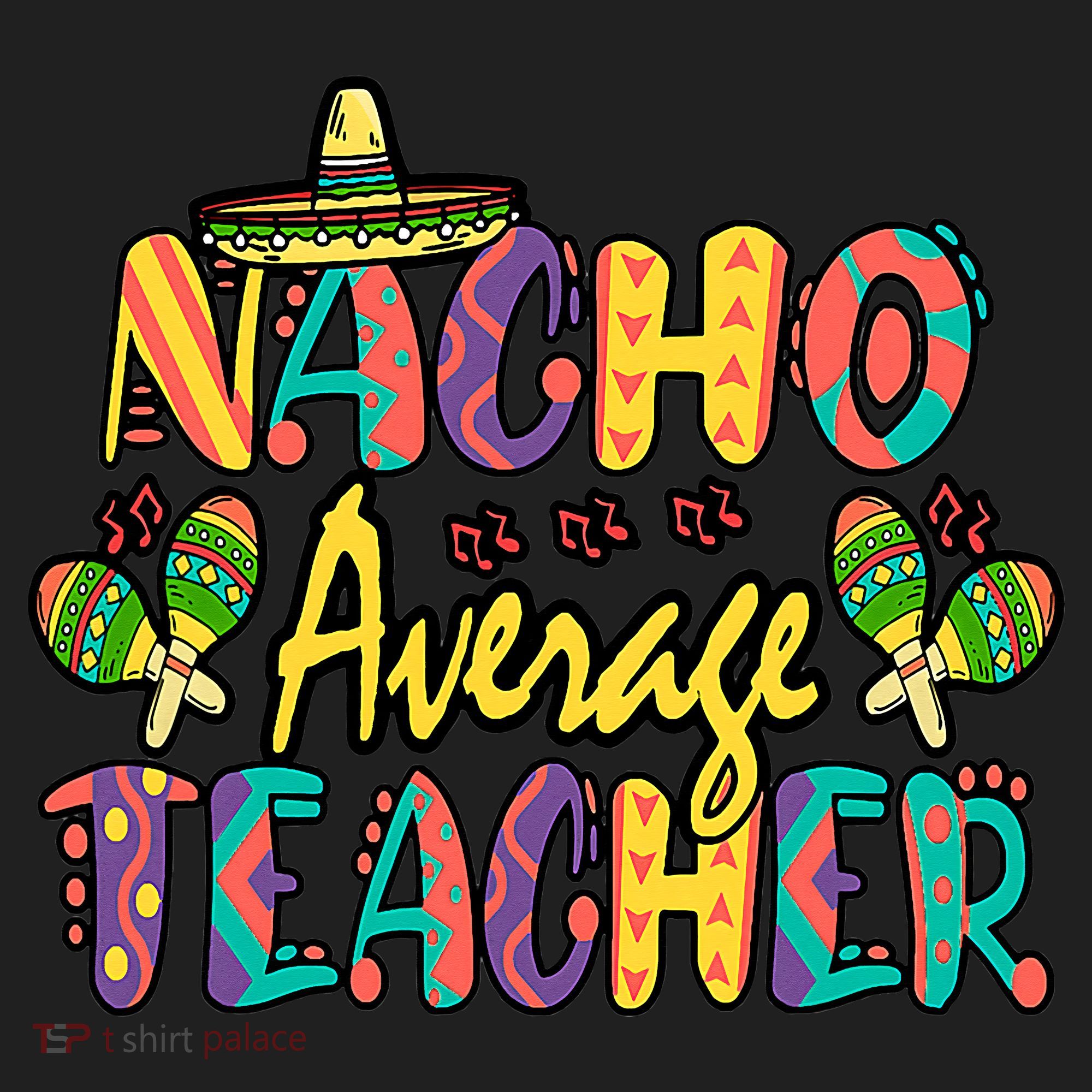 Teacher Cinco De Mayo Nacho Average Teacher Sombrero Tumbler