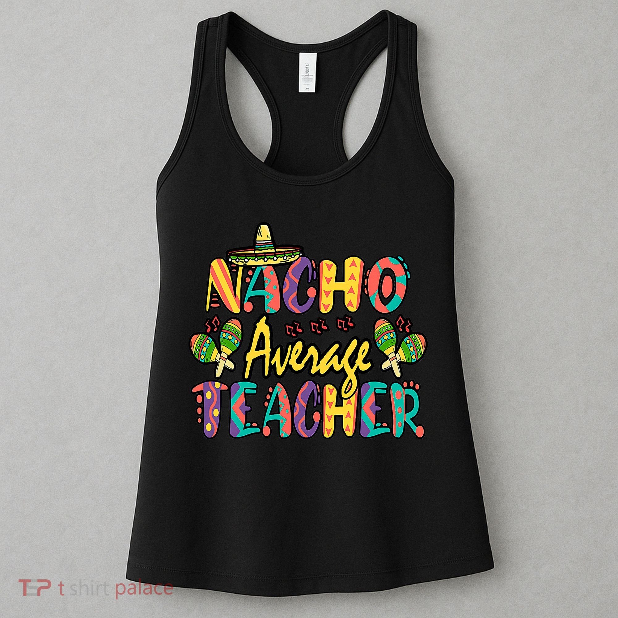 Teacher Cinco De Mayo Nacho Average Teacher Sombrero Women's Tank Top