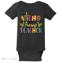 Teacher Cinco De Mayo Nacho Average Teacher Sombrero Baby Bodysuit thumb 0
