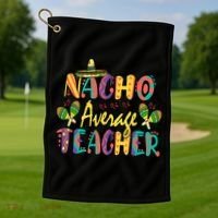 Teacher Cinco De Mayo Nacho Average Teacher Sombrero Golf Towel thumb 1