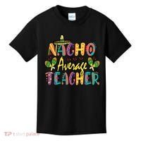 Teacher Cinco De Mayo Nacho Average Teacher Sombrero Kids T-Shirt thumb 0