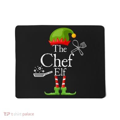 The Chef Elf Matching Family Holidays Mousepad