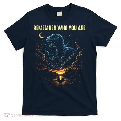 T-Rex Chicken Evolution Remember Who You Are T-Shirt