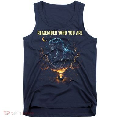 T-Rex Chicken Evolution Remember Who You Are Tank Top