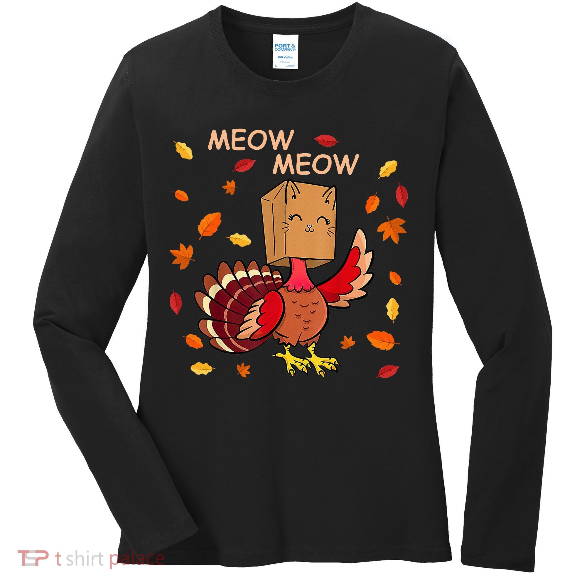Thanksgiving Cat Fake Cat Meow Funny Thanksgiving Turkey Women's Long Sleeve Shirt