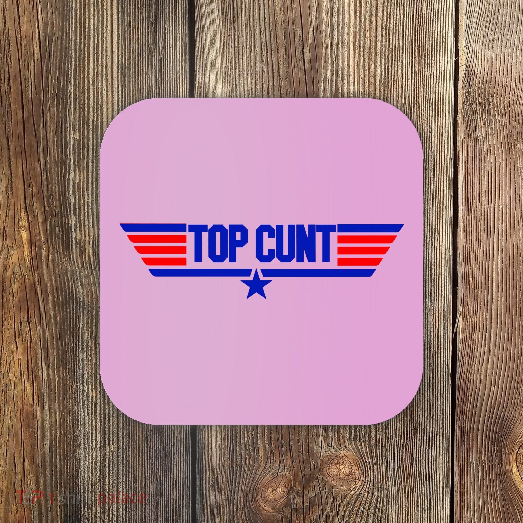 Top Cunt Funny Parody Coaster