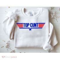 Top Cunt Funny Parody Sweatshirt thumb 2
