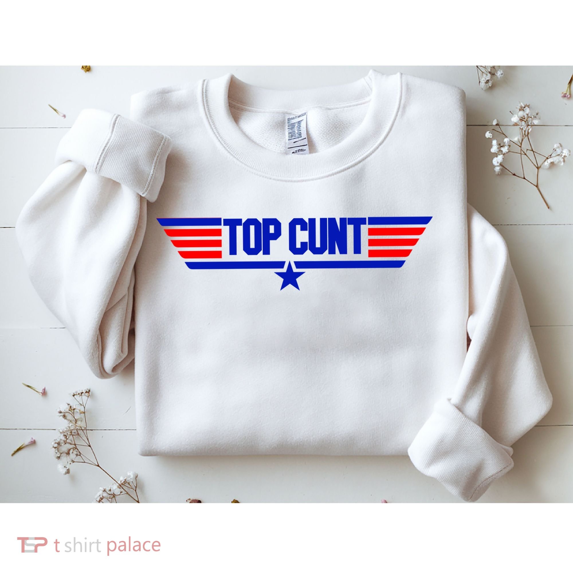 Top Cunt Funny Parody Sweatshirt
