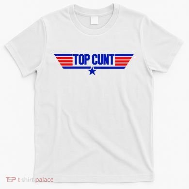 Top Cunt Funny Parody T-Shirt