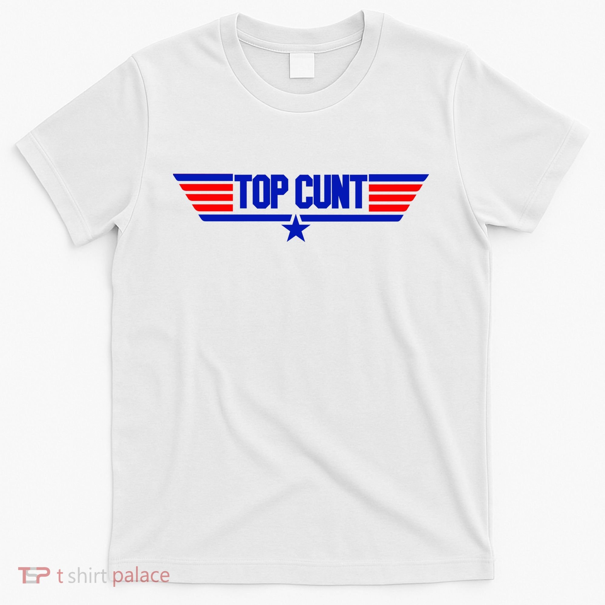 Top Cunt Funny Parody T-Shirt